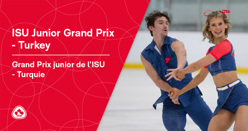 ISU Junior Grand Prix #4 in Turkey Showcases NextGen Canadian Skaters