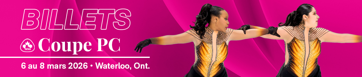 Coupe Patinage Canada - Achetez vos billets!