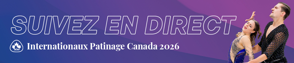 Internationaux Patinage Canada 2026 - Suivez en direct! 
